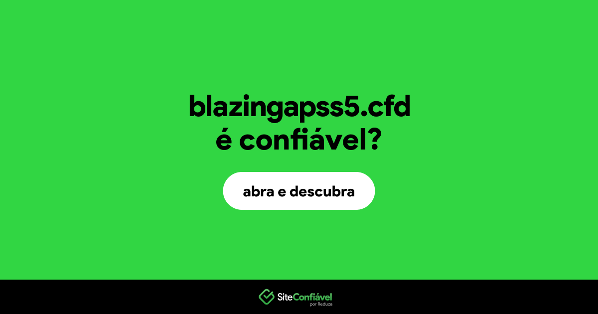 O site blazingapss5.cfd é confiável?