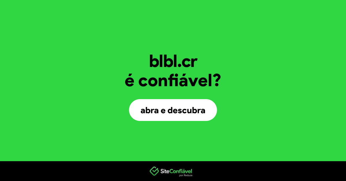 O site blbl.cr é confiável?