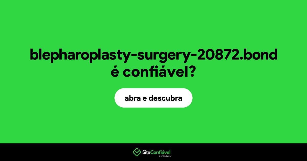 O site blepharoplasty-surgery-20872.bond é confiável?