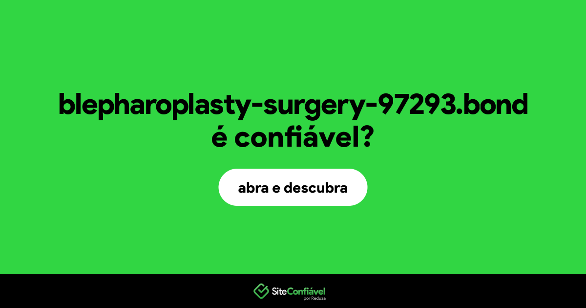 O site blepharoplasty-surgery-97293.bond é confiável?