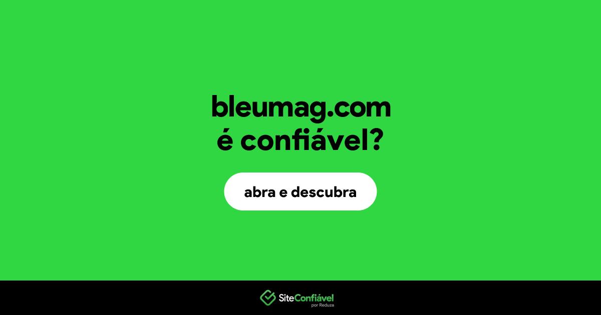 O site bleumag.com é confiável?