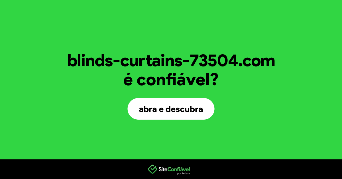 O site blinds-curtains-73504.com é confiável?