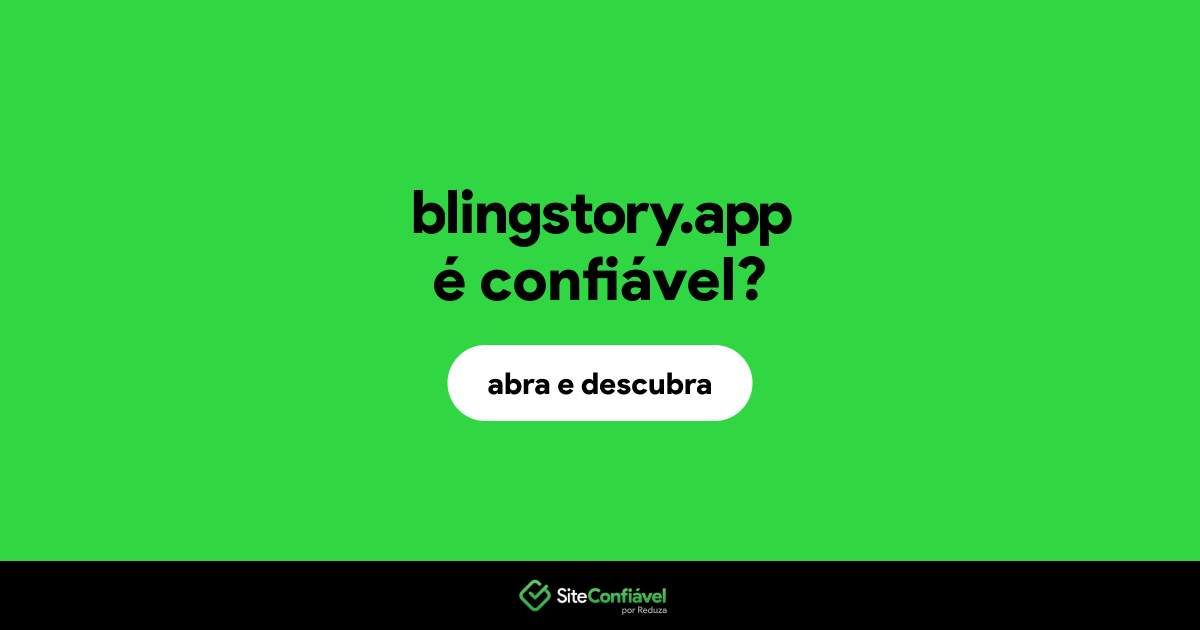 O site blingstory.app é confiável?