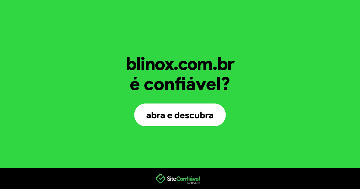 O site blinox.com.br é confiável?