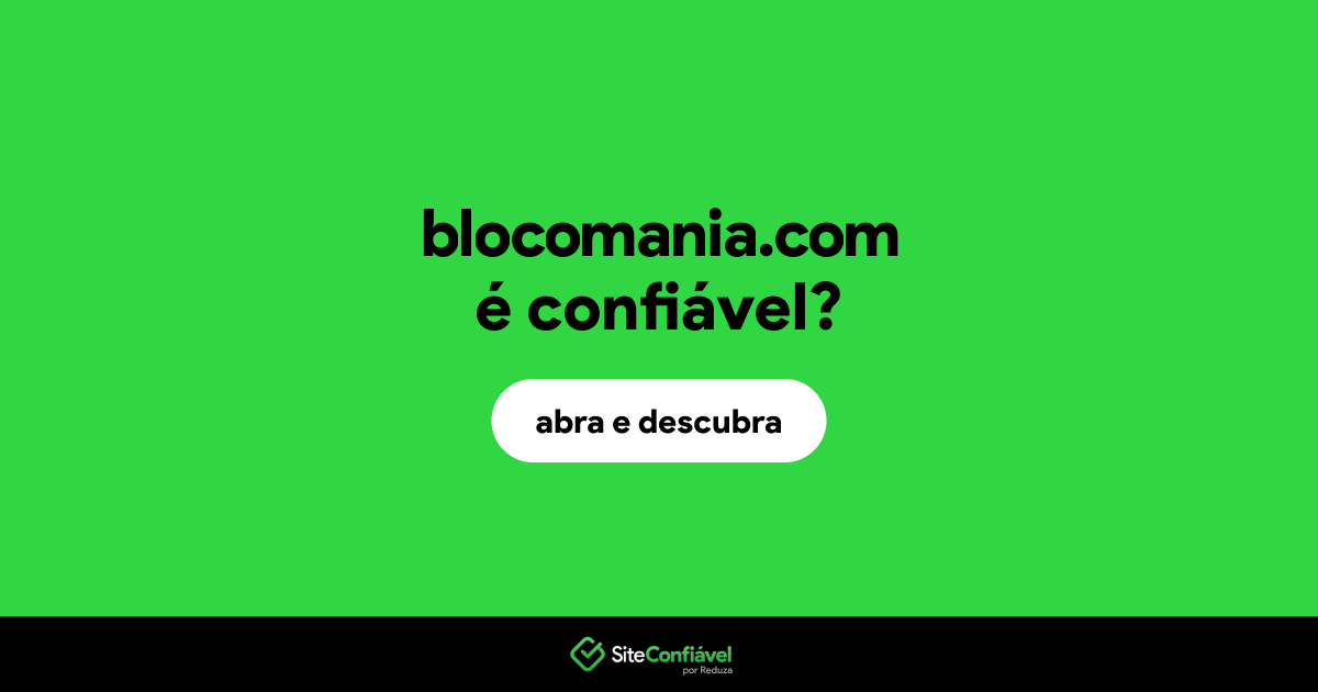 O site blocomania.com é confiável?