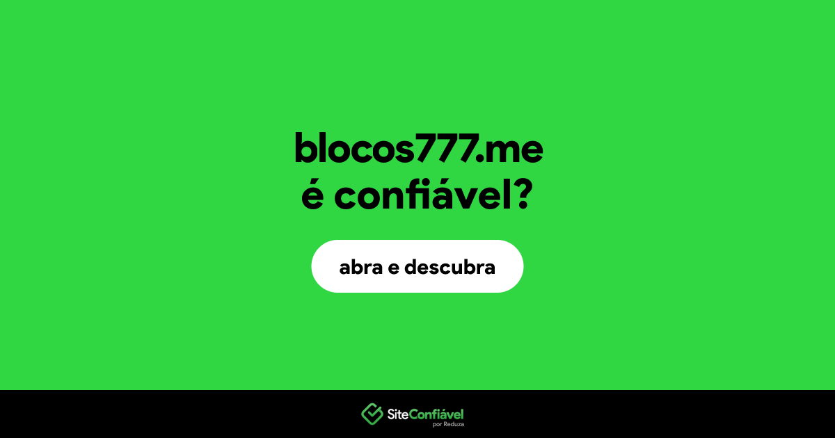 O site blocos777.me é confiável?