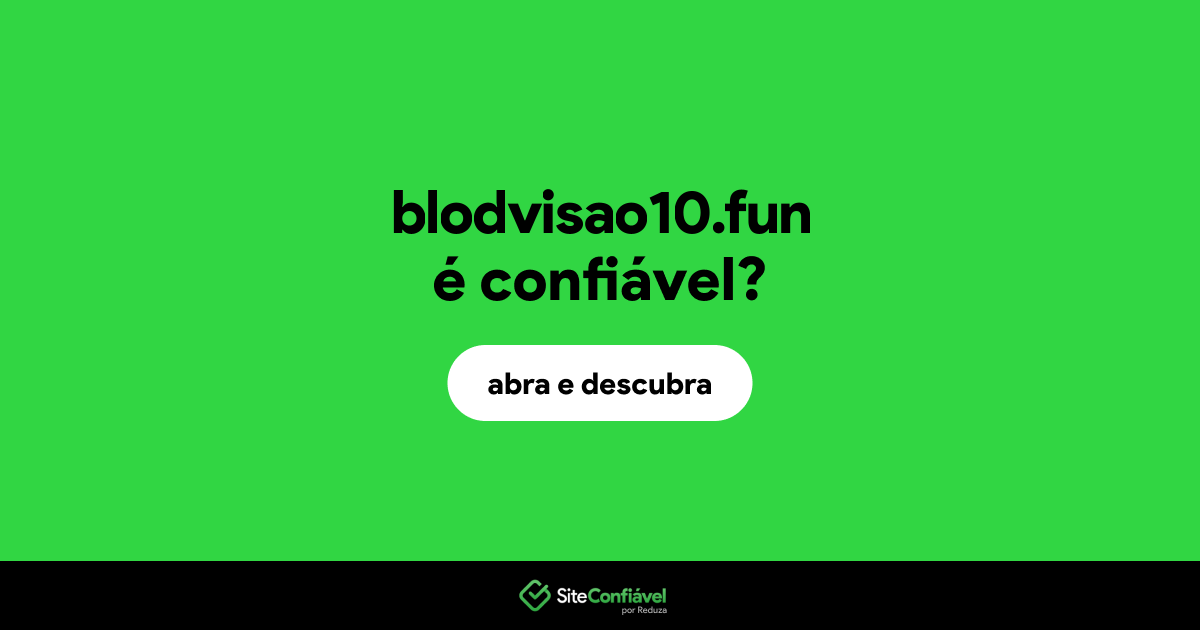 O site blodvisao10.fun é confiável?