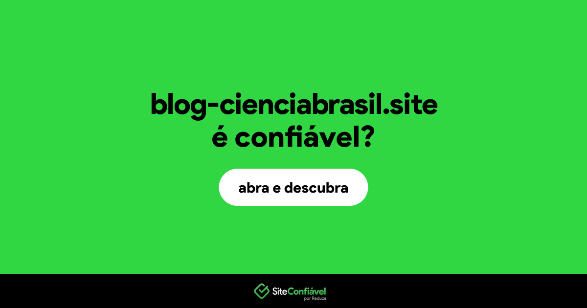 O site blog-cienciabrasil.site é confiável?