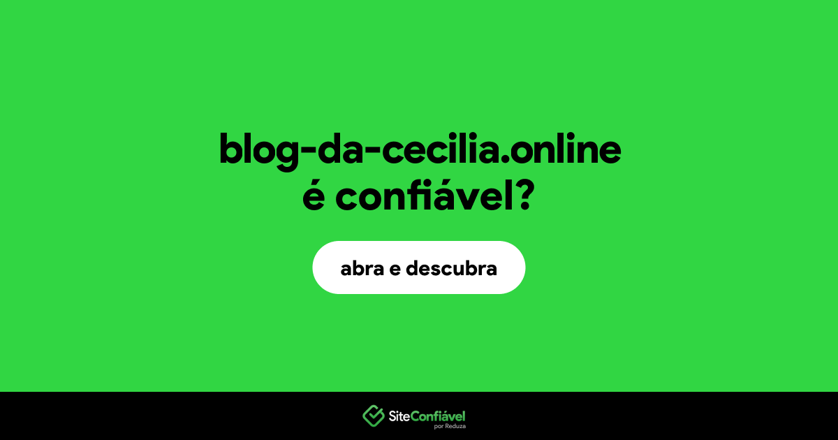 O site blog-da-cecilia.online é confiável?