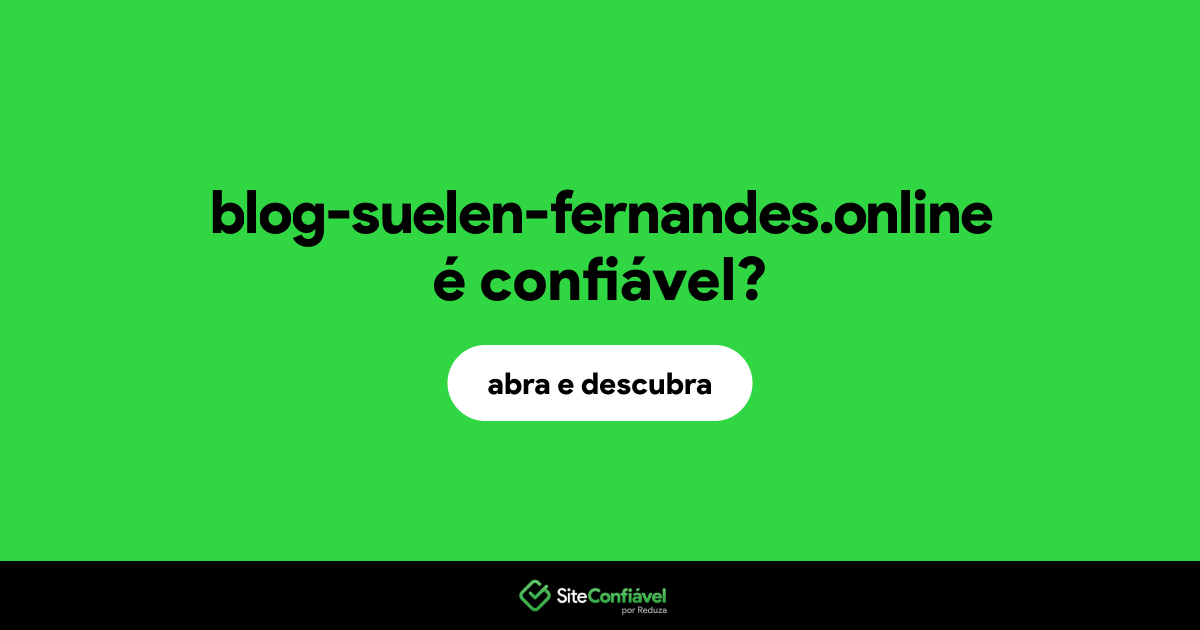 O site blog-suelen-fernandes.online é confiável?