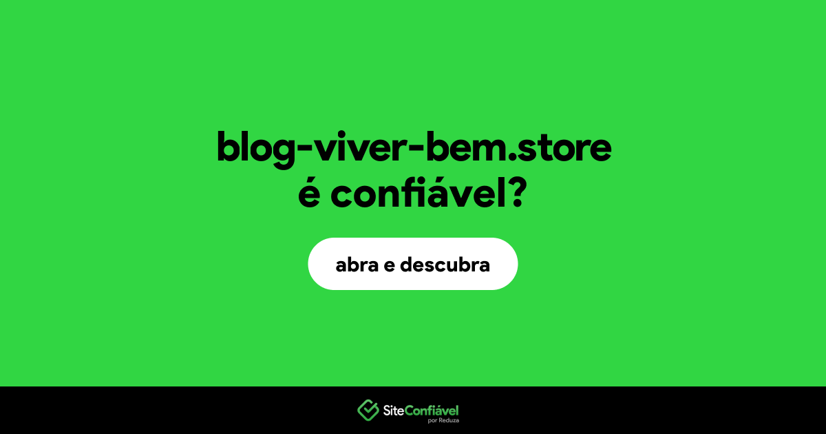 O site blog-viver-bem.store é confiável?