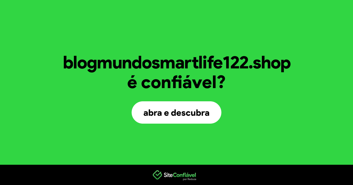 O site blogmundosmartlife122.shop é confiável?