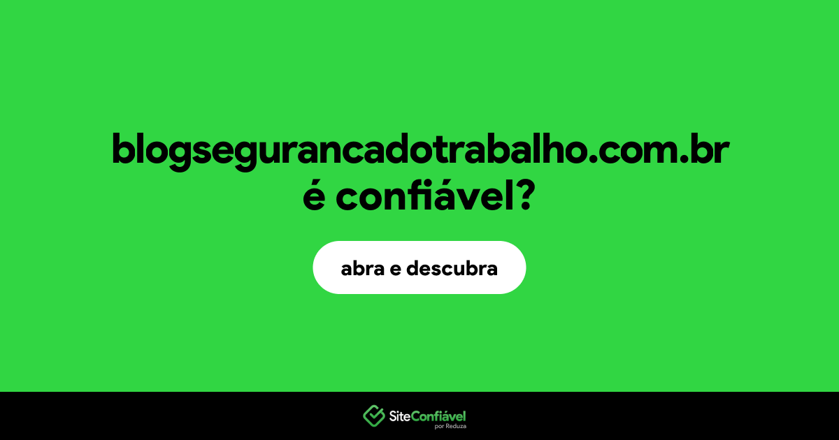 O site blogsegurancadotrabalho.com.br é confiável?