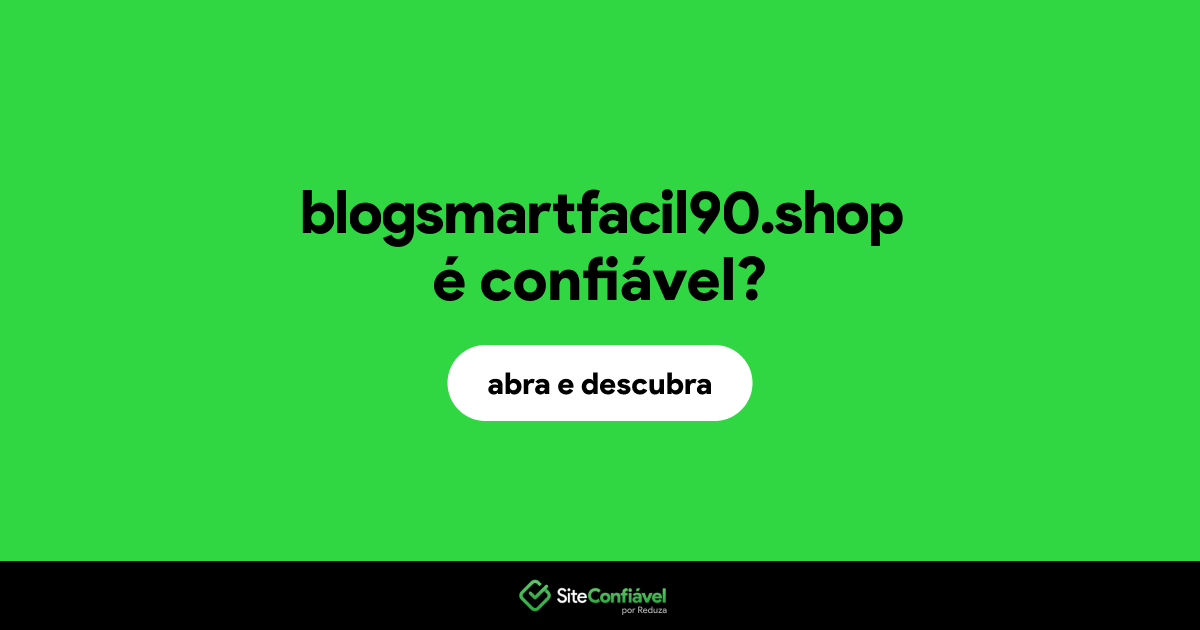 O site blogsmartfacil90.shop é confiável?