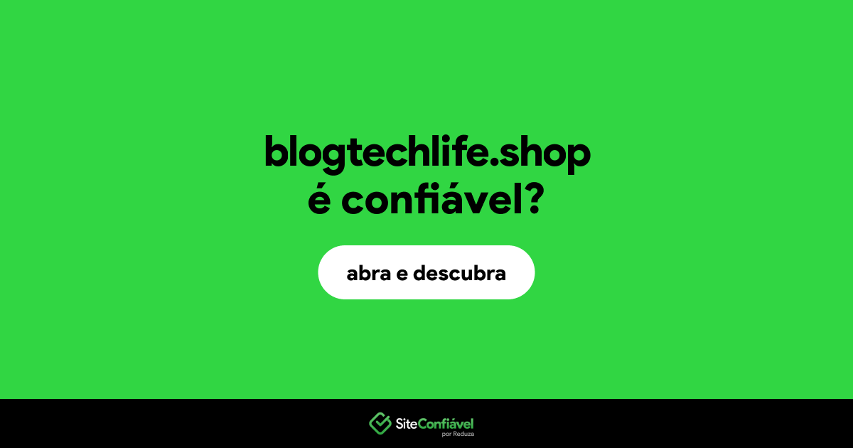 O site blogtechlife.shop é confiável?