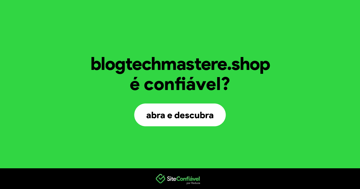 O site blogtechmastere.shop é confiável?