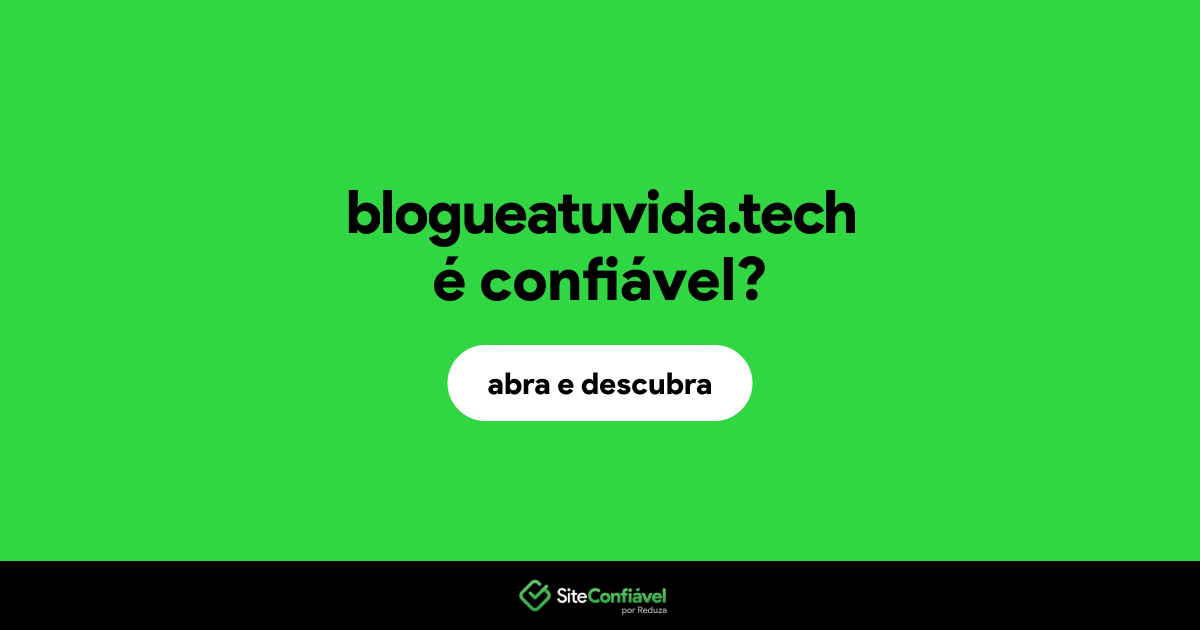 O site blogueatuvida.tech é confiável?