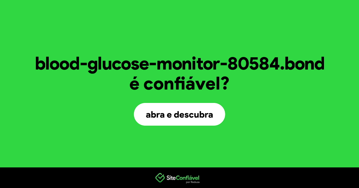 O site blood-glucose-monitor-80584.bond é confiável?