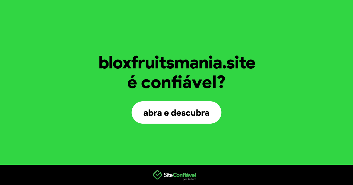 O site bloxfruitsmania.site é confiável?