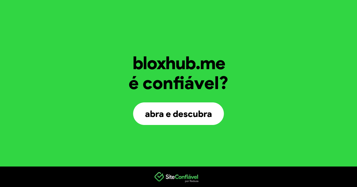 O site bloxhub.me é confiável?