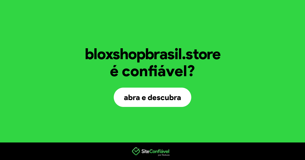 O site bloxshopbrasil.store é confiável?