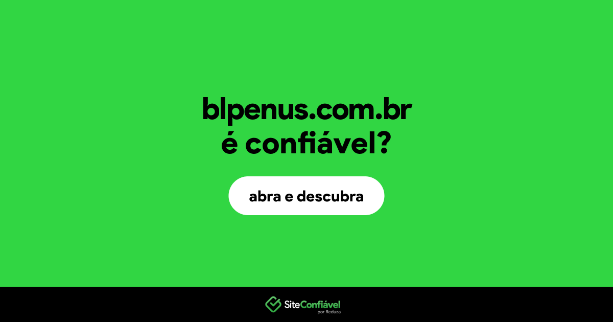 O site blpenus.com.br é confiável?