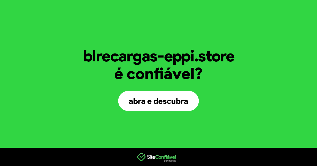 O site blrecargas-eppi.store é confiável?