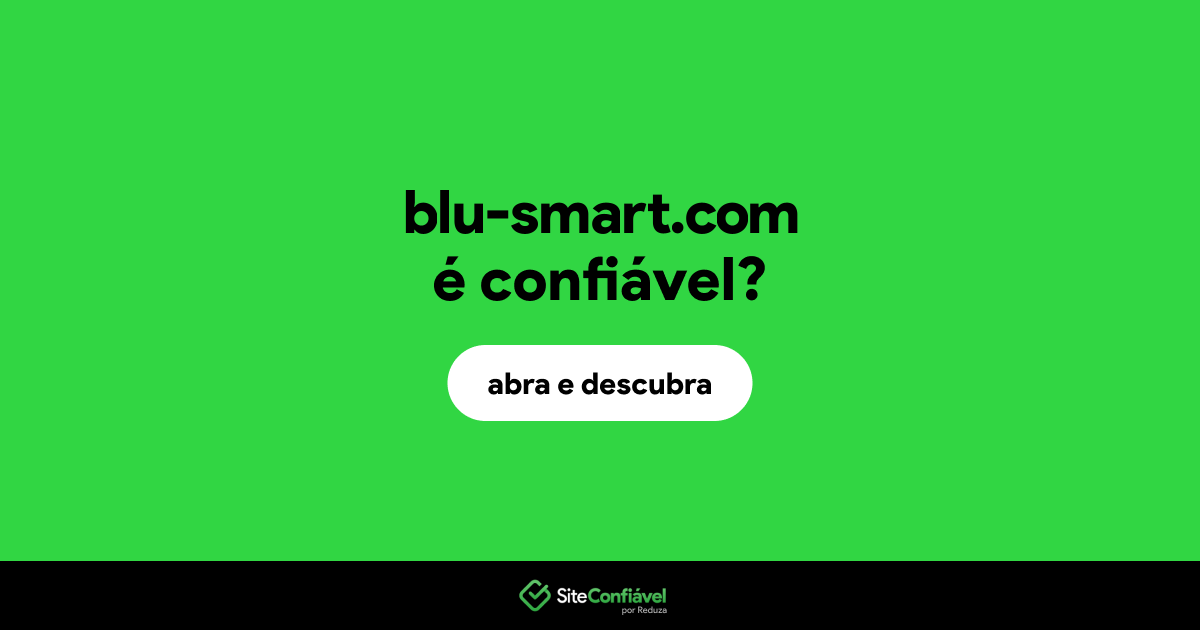 O site blu-smart.com é confiável?