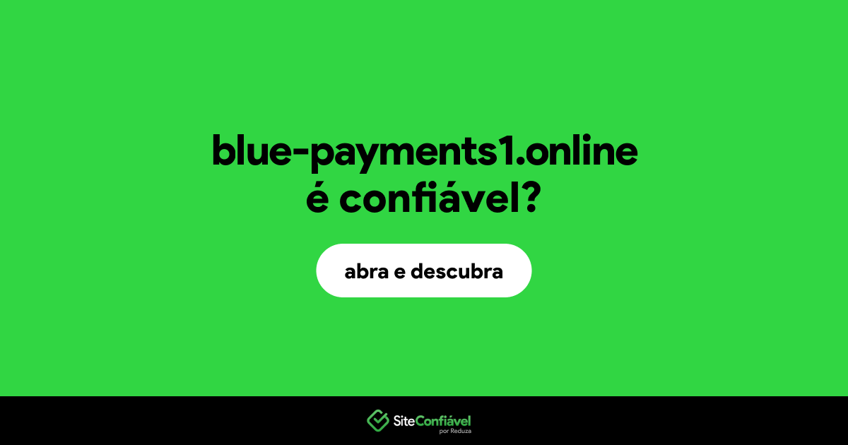 O site blue-payments1.online é confiável?