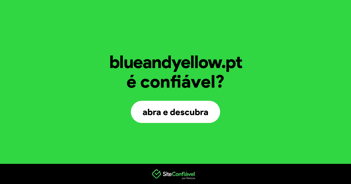 O site blueandyellow.pt é confiável?