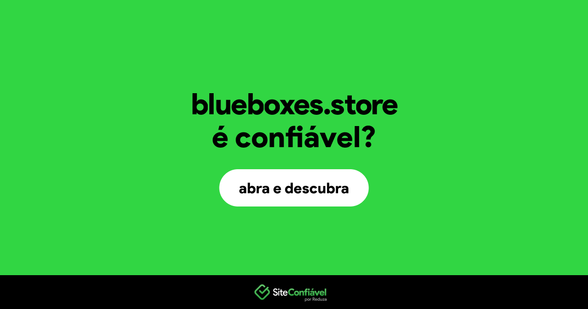 O site blueboxes.store é confiável?