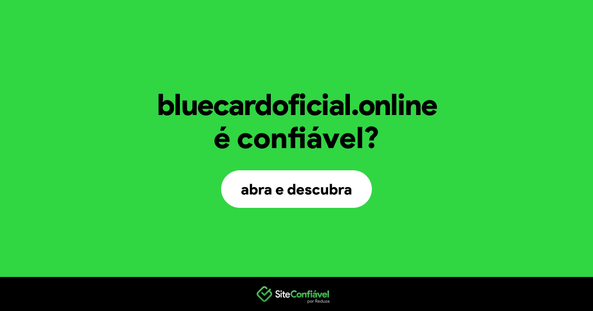 O site bluecardoficial.online é confiável?
