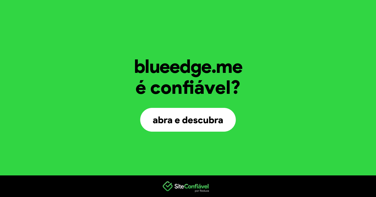O site blueedge.me é confiável?