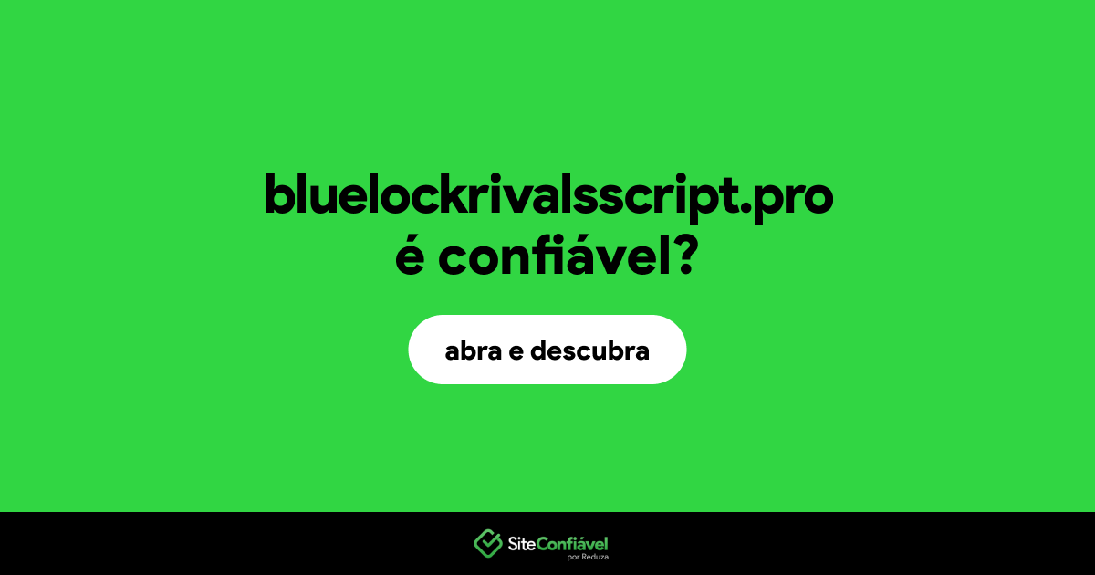 O site bluelockrivalsscript.pro é confiável?
