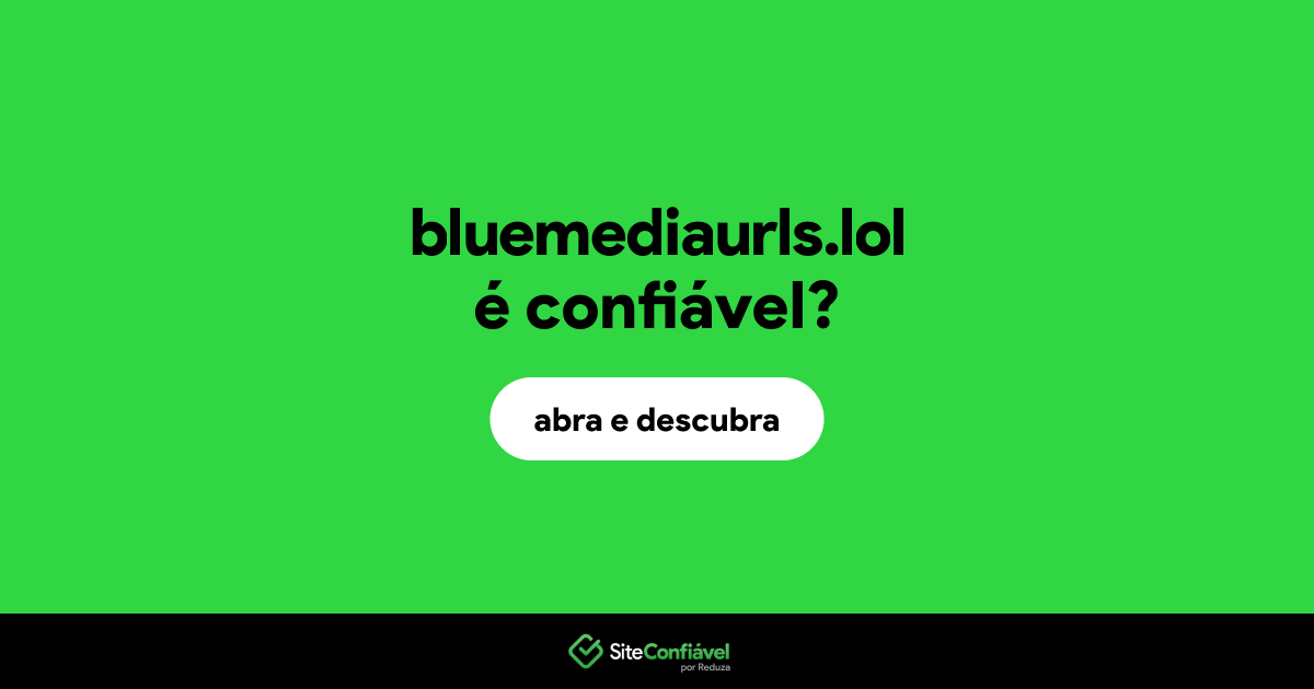 O site bluemediaurls.lol é confiável?