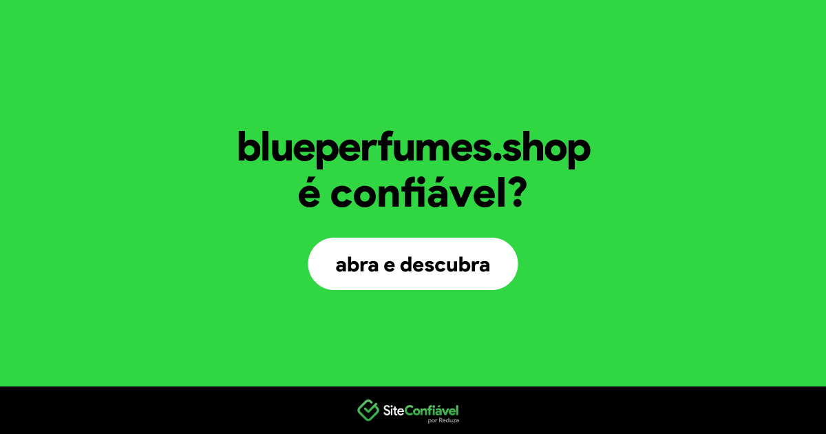O site blueperfumes.shop é confiável?