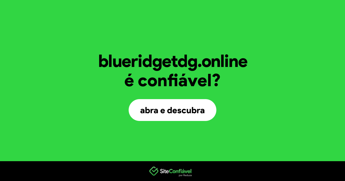 O site blueridgetdg.online é confiável?
