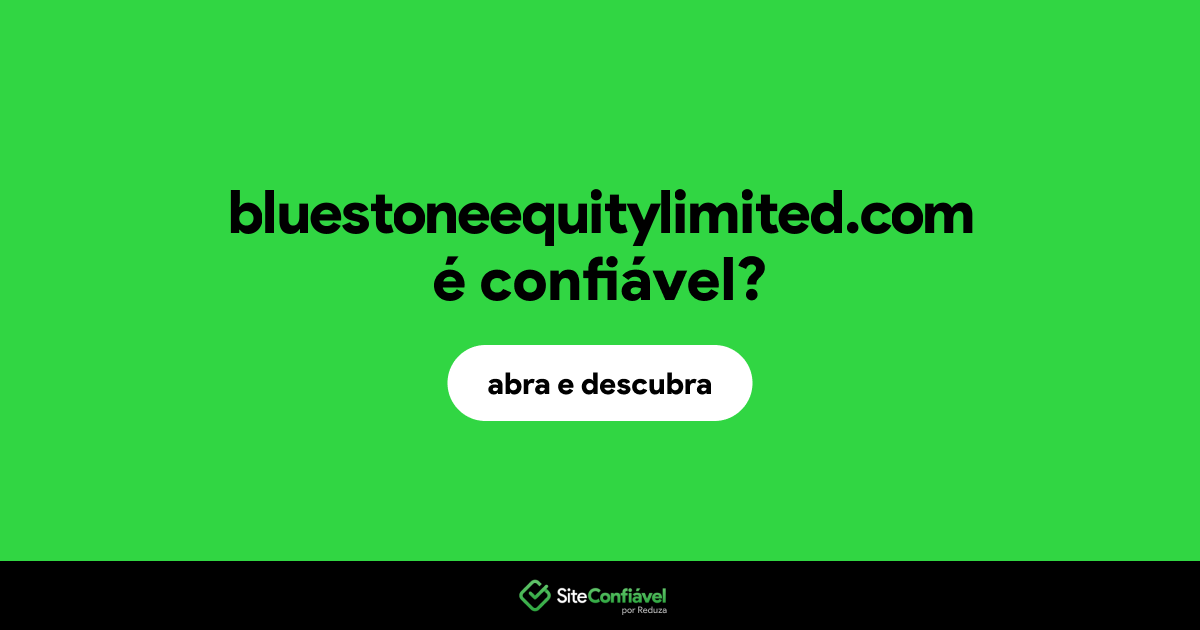 O site bluestoneequitylimited.com é confiável?