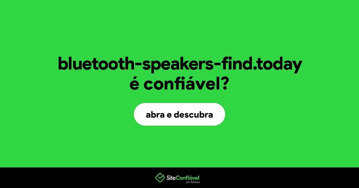 O site bluetooth-speakers-find.today é confiável?