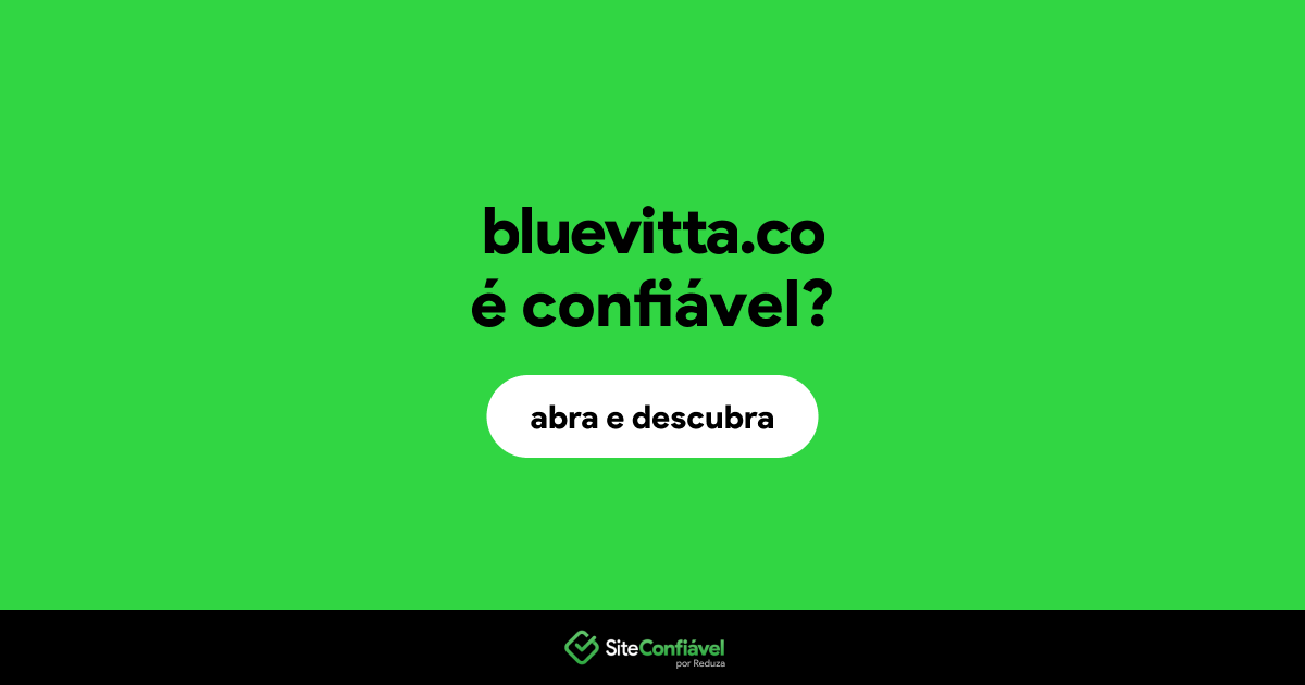 O site bluevitta.co é confiável?