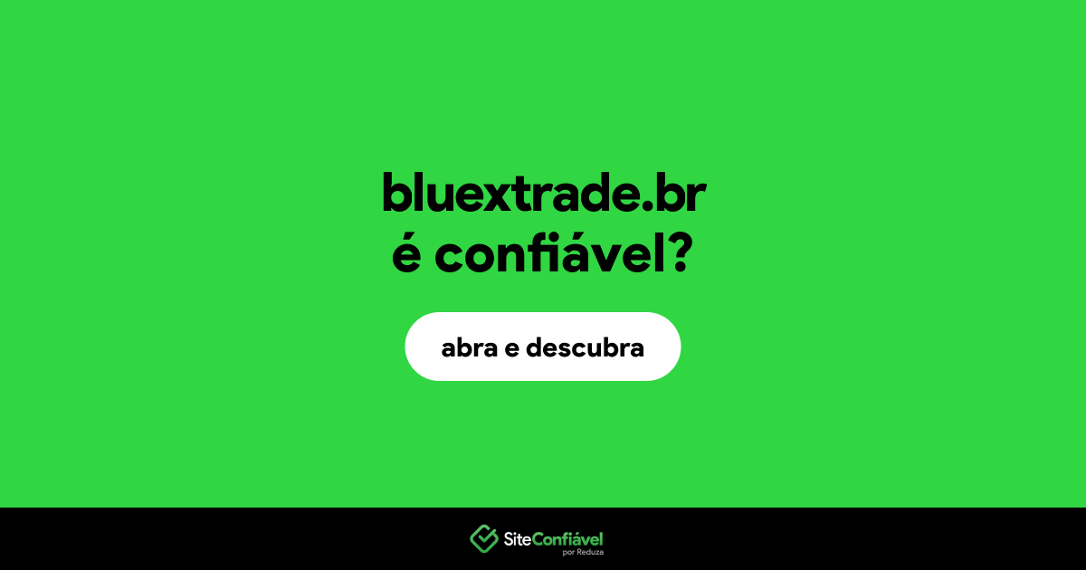 O site bluextrade.br é confiável?