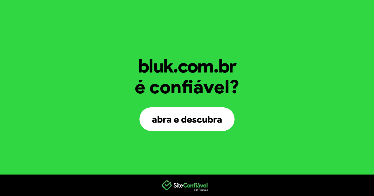 O site bluk.com.br é confiável?