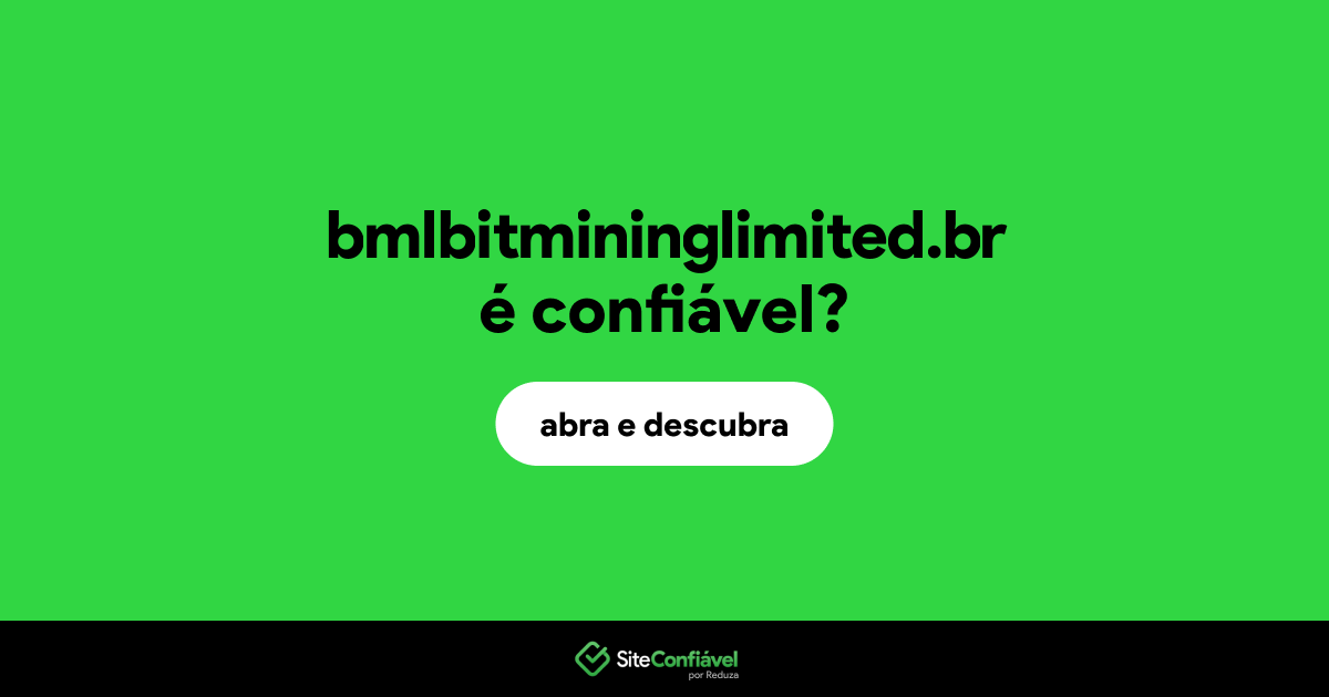 O site bmlbitmininglimited.br é confiável?