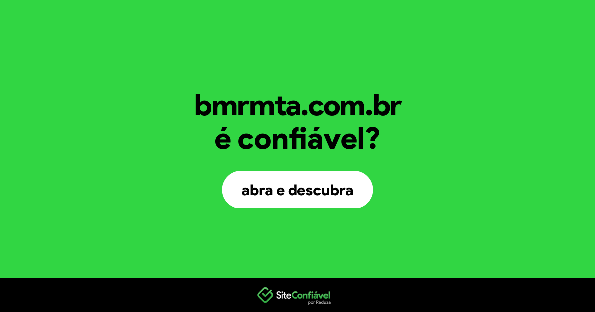 O site bmrmta.com.br é confiável?