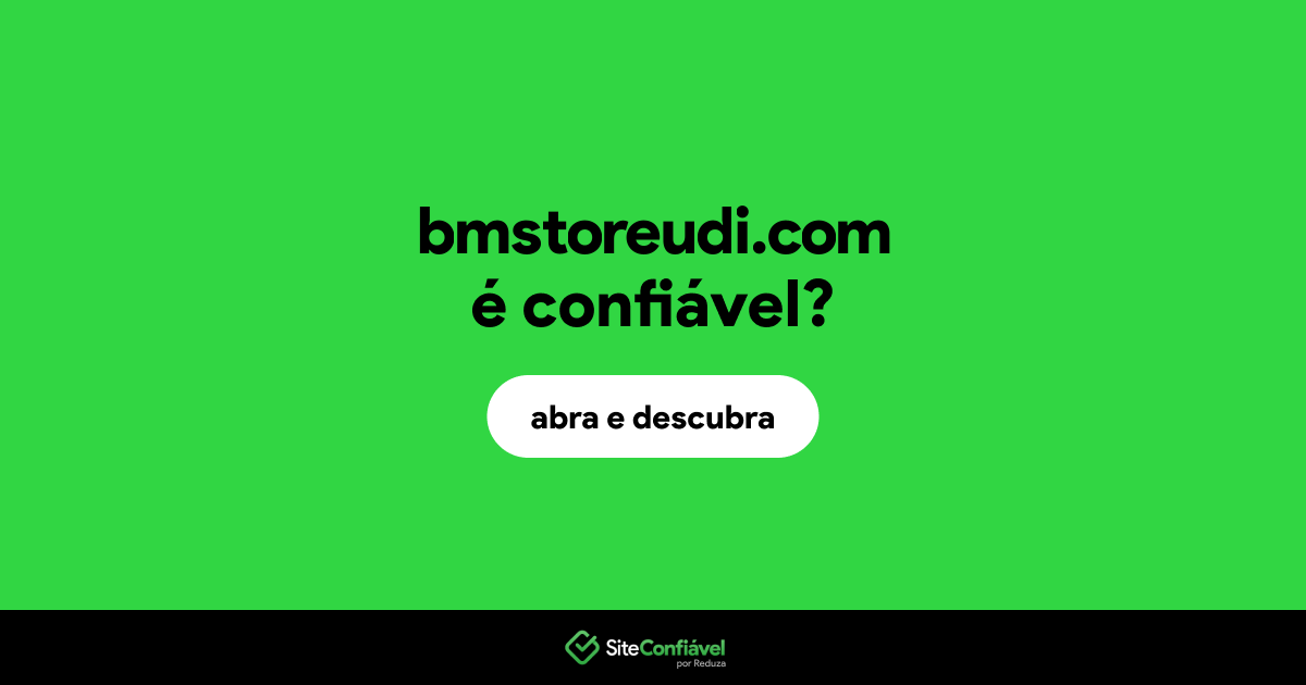 O site bmstoreudi.com é confiável?