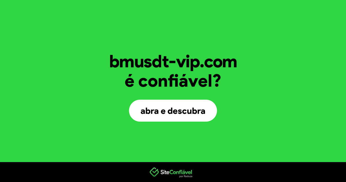O site bmusdt-vip.com é confiável?