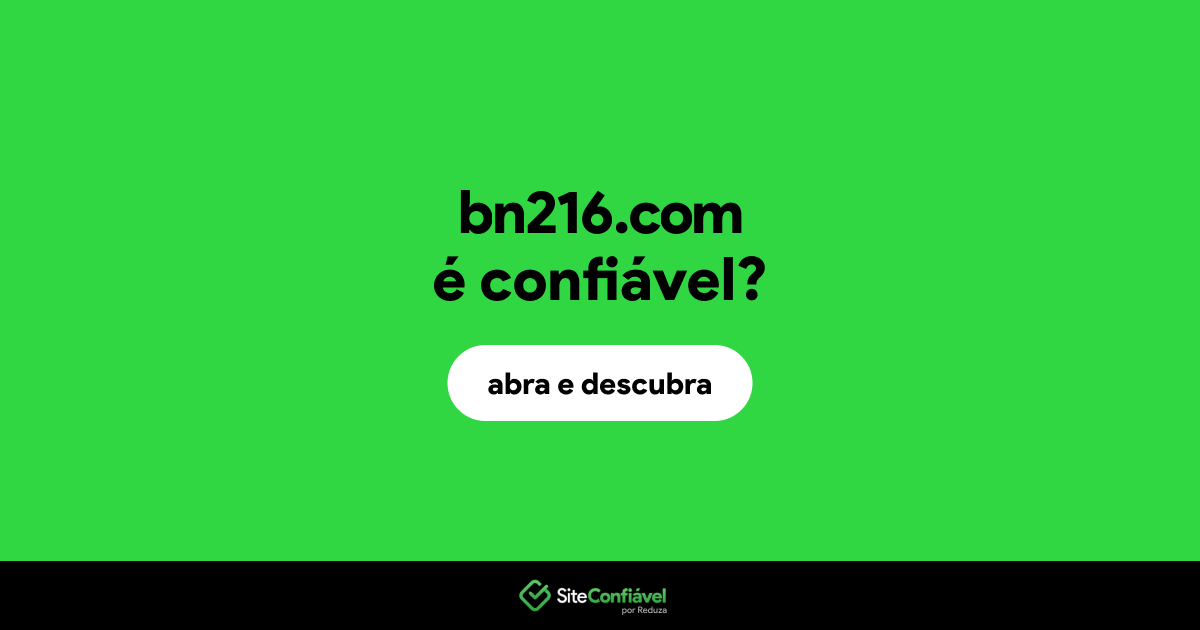 O site bn216.com é confiável?