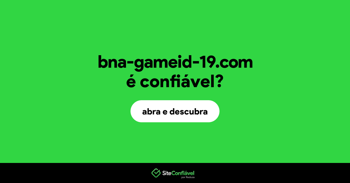O site bna-gameid-19.com é confiável?