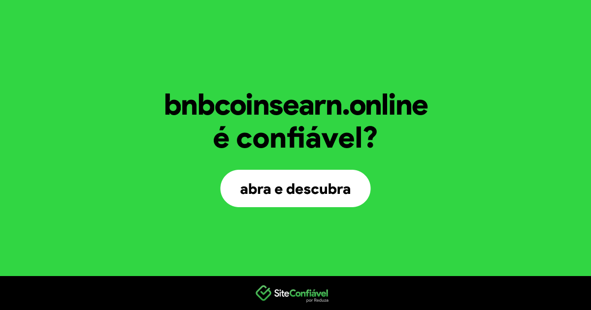 O site bnbcoinsearn.online é confiável?
