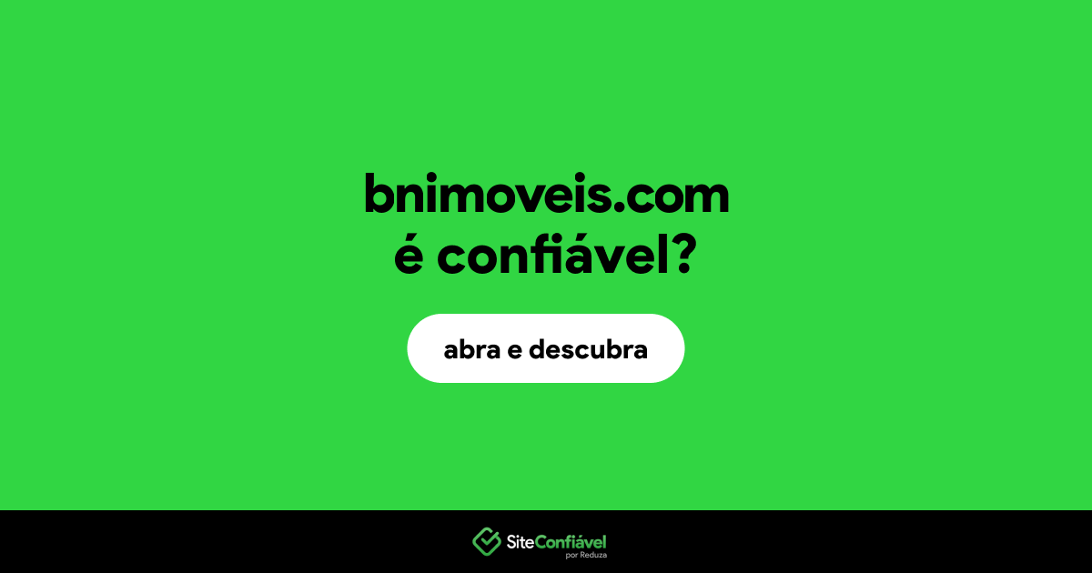O site bnimoveis.com é confiável?